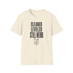Cleaned Leveled Still Weird T-Shirt