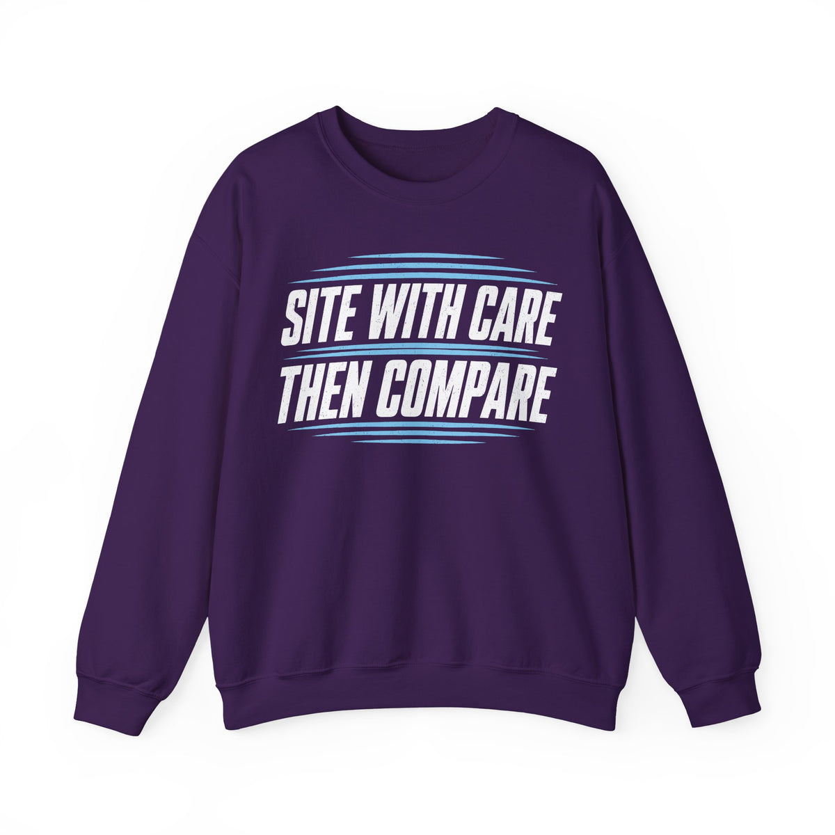Site with Care Then Compare Crewneck