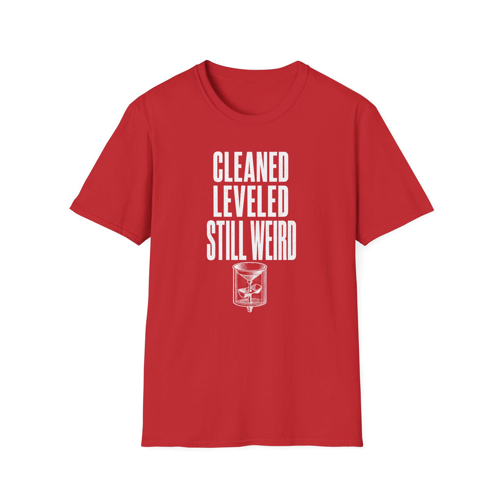 Cleaned Leveled Still Weird T-Shirt