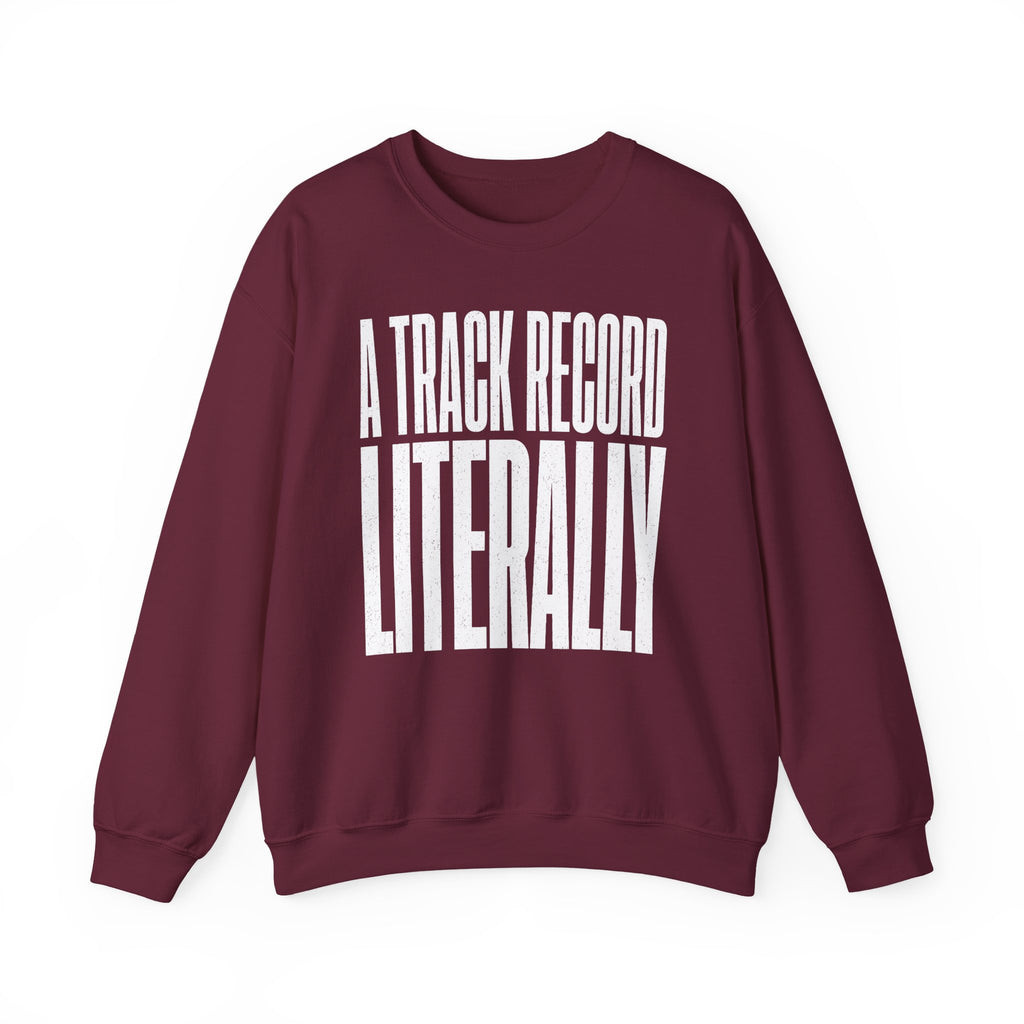 A Track Record Literally Crewneck