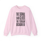 The Signal Said Close the Terrain Disagreed Crewneck