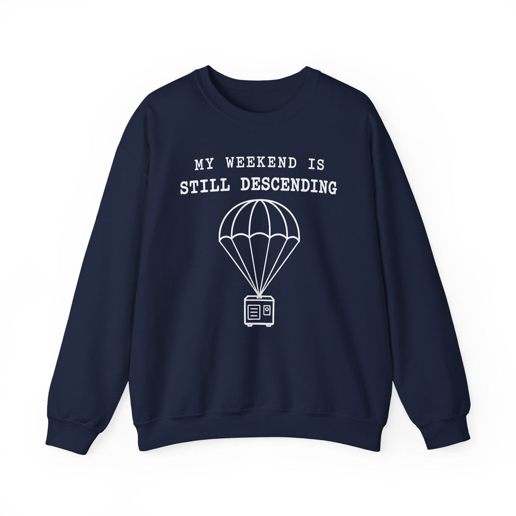 My Weekend Is Still Descending Crewneck