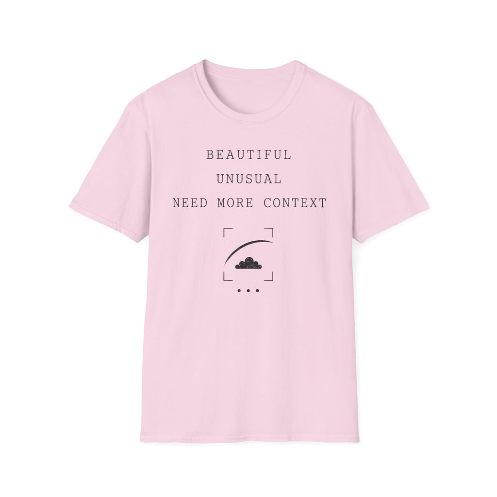Beautiful Unusual Need More Context T-Shirt