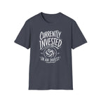 Currently Invested in an Invest T-Shirt