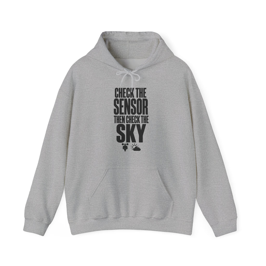 Check the Sensor Then Check the Sky Hoodie