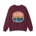 I Follow Fronts, Not Trends Crewneck