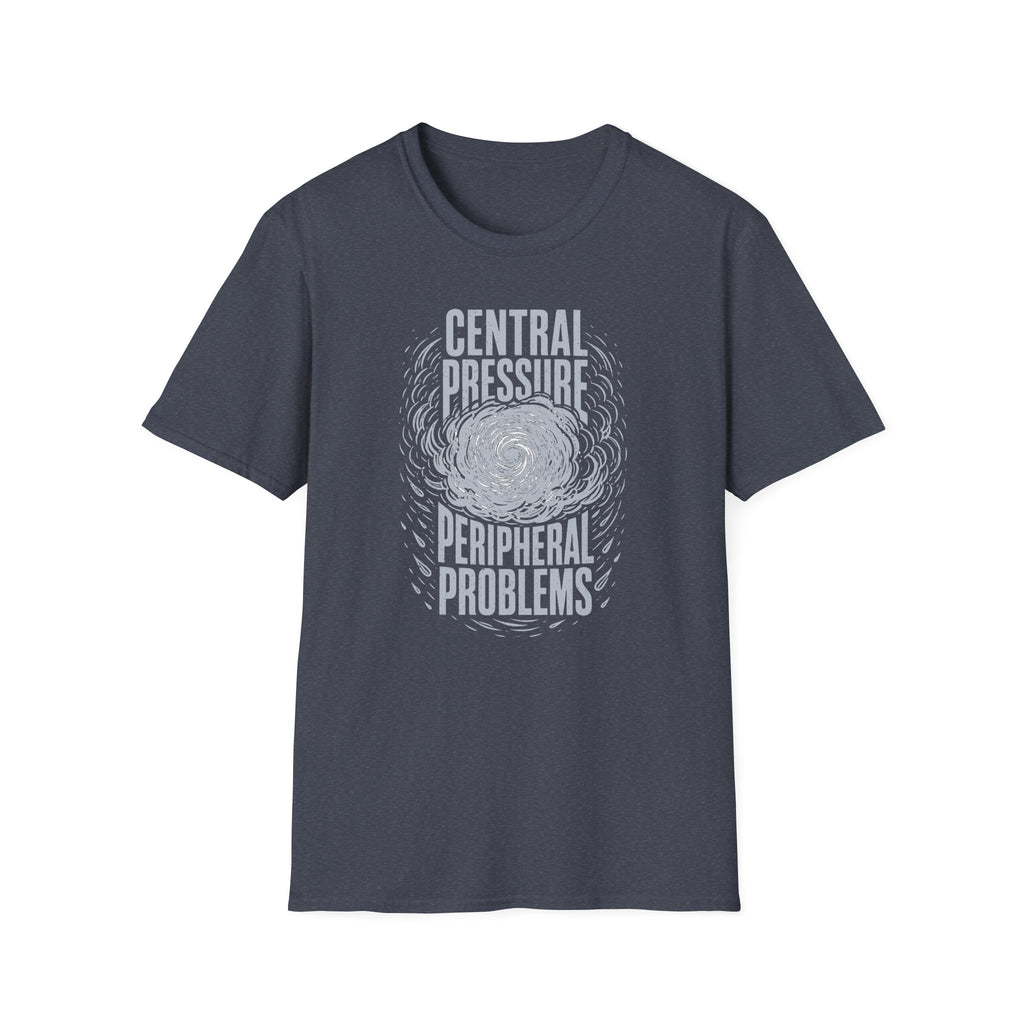 Central Pressure Peripheral Problems T-Shirt