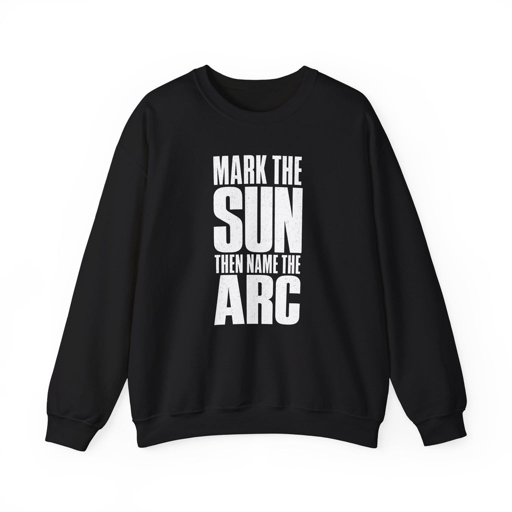 Mark the Sun Then Name the Arc Crewneck