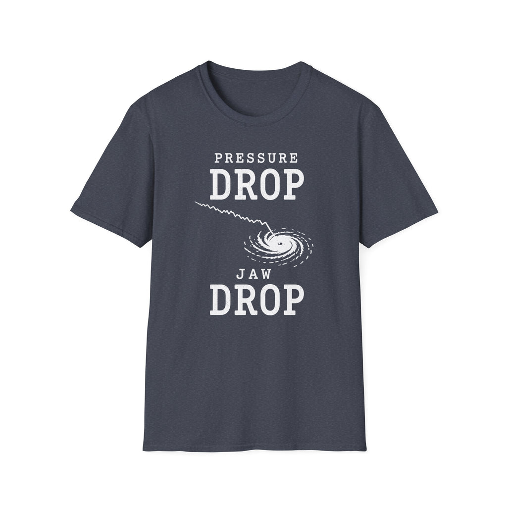 Pressure Drop Jaw Drop T-Shirt