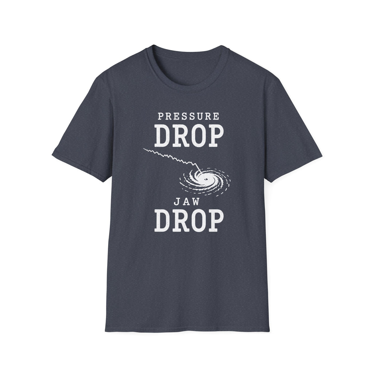Pressure Drop Jaw Drop T-Shirt