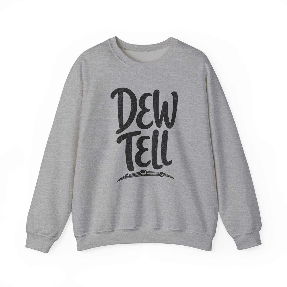 Dew Tell Crewneck