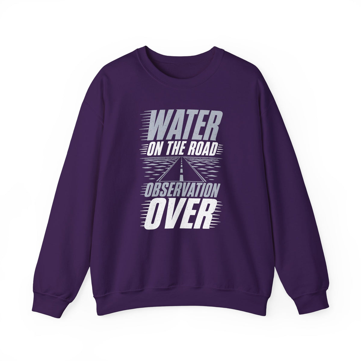 Water on the Road Observation Over Crewneck