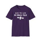 AOS to LOS No Small Talk T-Shirt