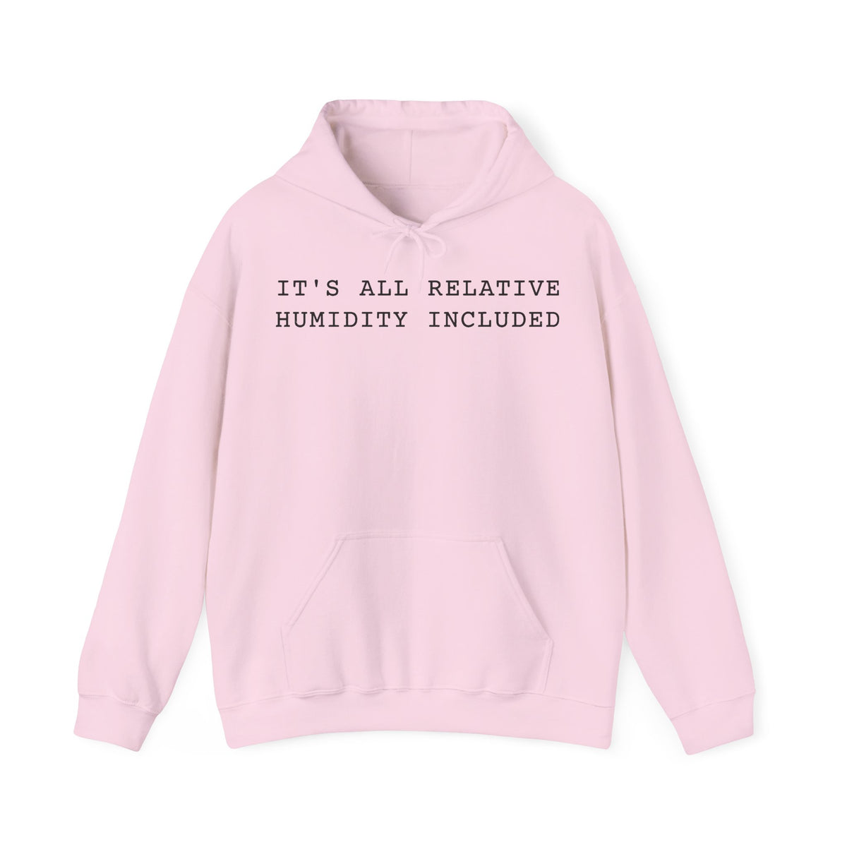 It's All Relative Humidity Included Hoodie