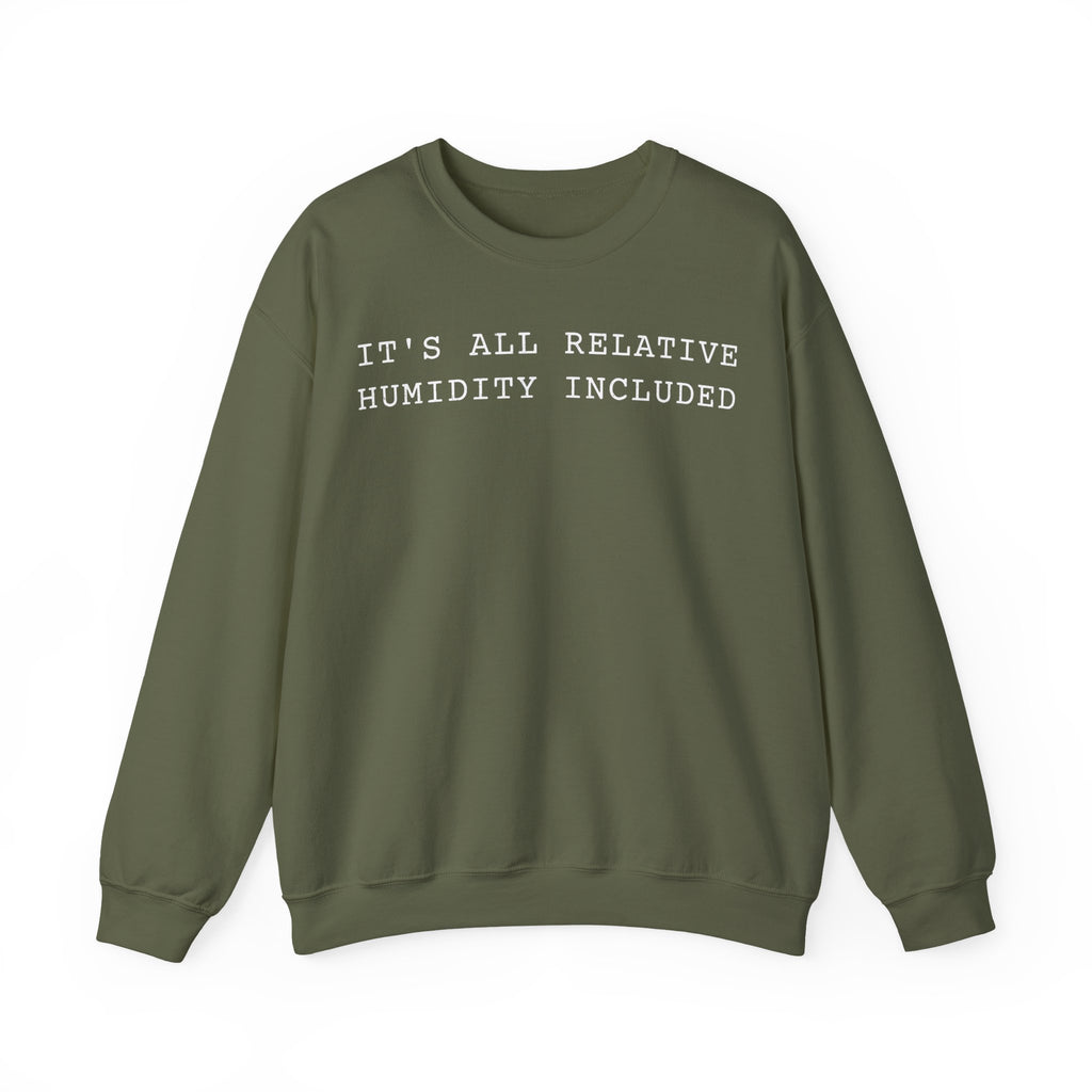 It's All Relative Humidity Included Crewneck