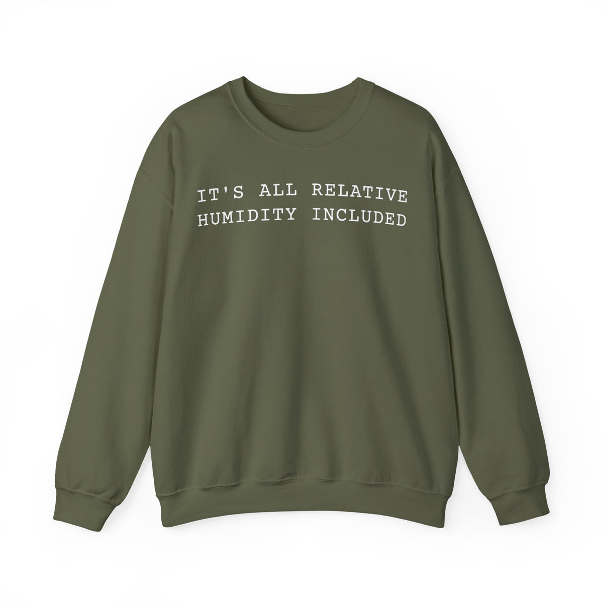 It's All Relative Humidity Included Crewneck