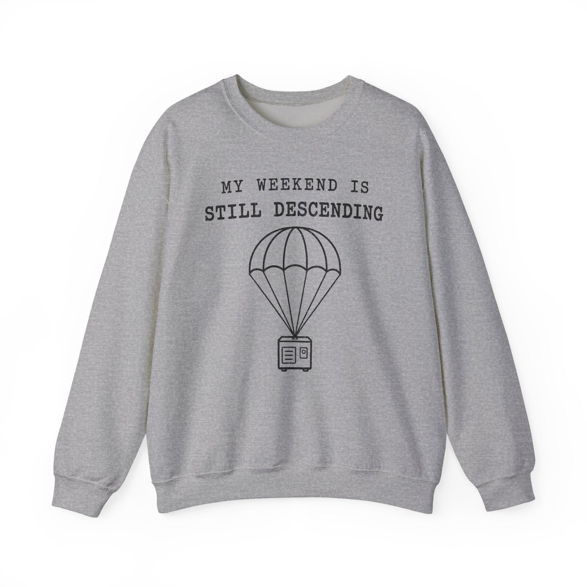My Weekend Is Still Descending Crewneck