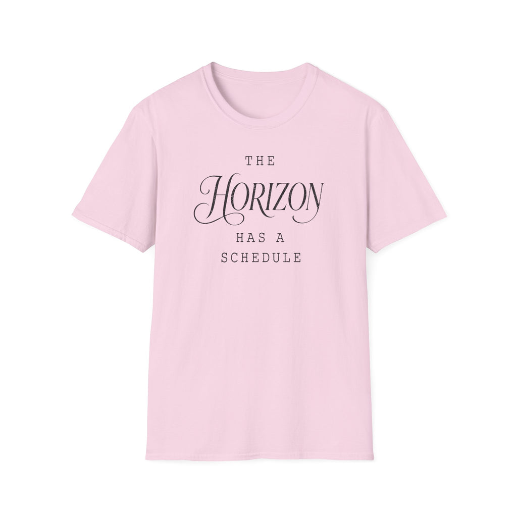 The Horizon Has a Schedule T-Shirt