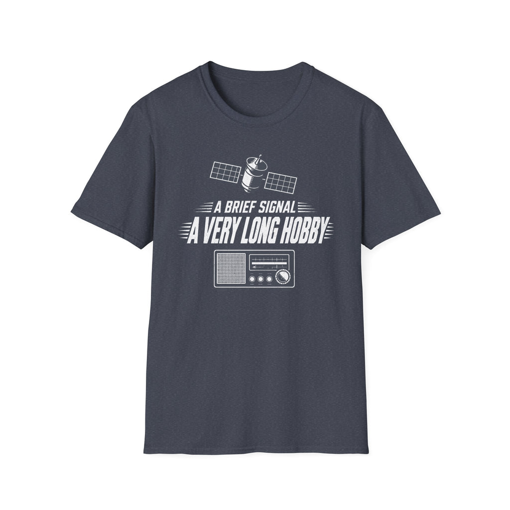 A Brief Signal a Very Long Hobby T-Shirt