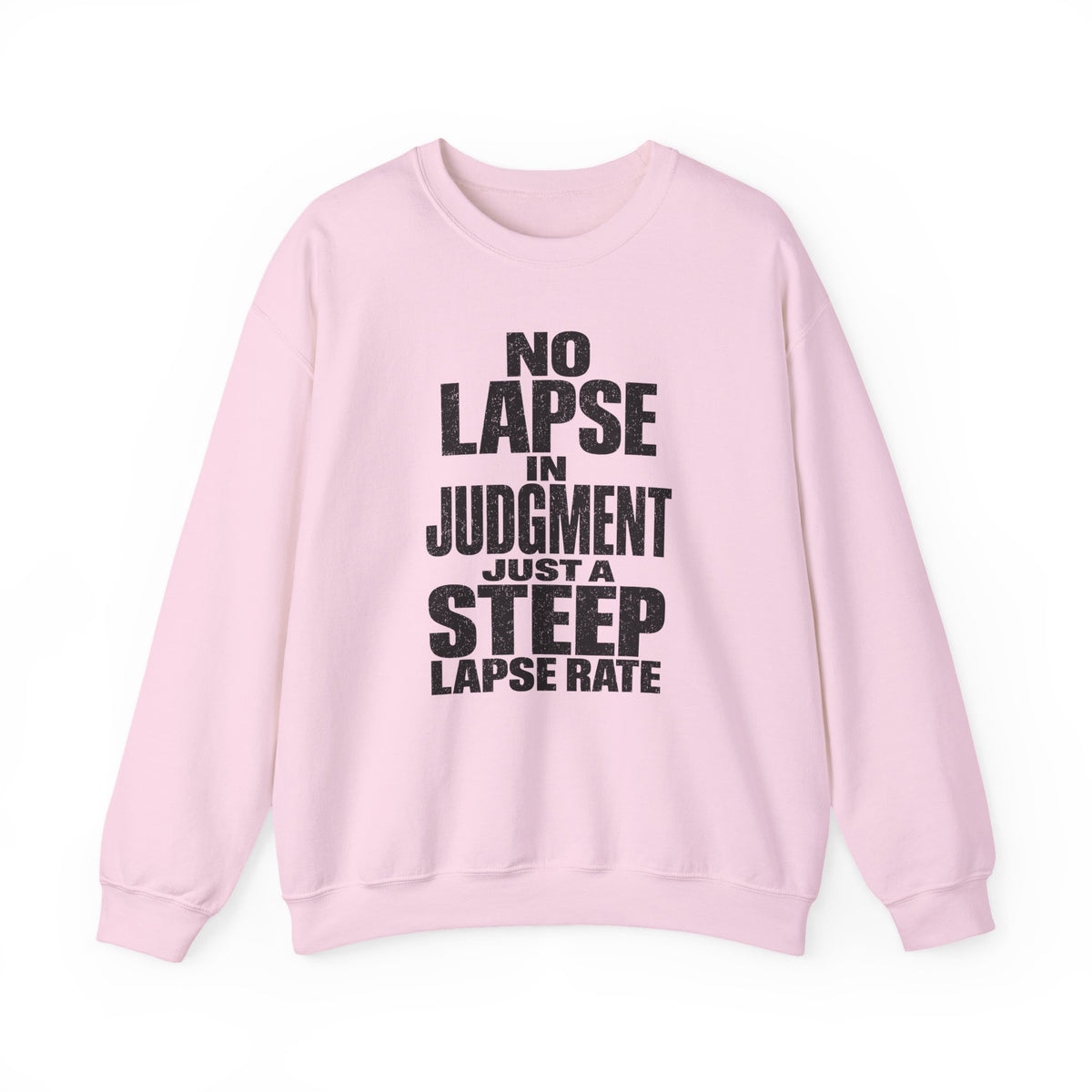 No Lapse in Judgment Just a Steep Lapse Rate Crewneck