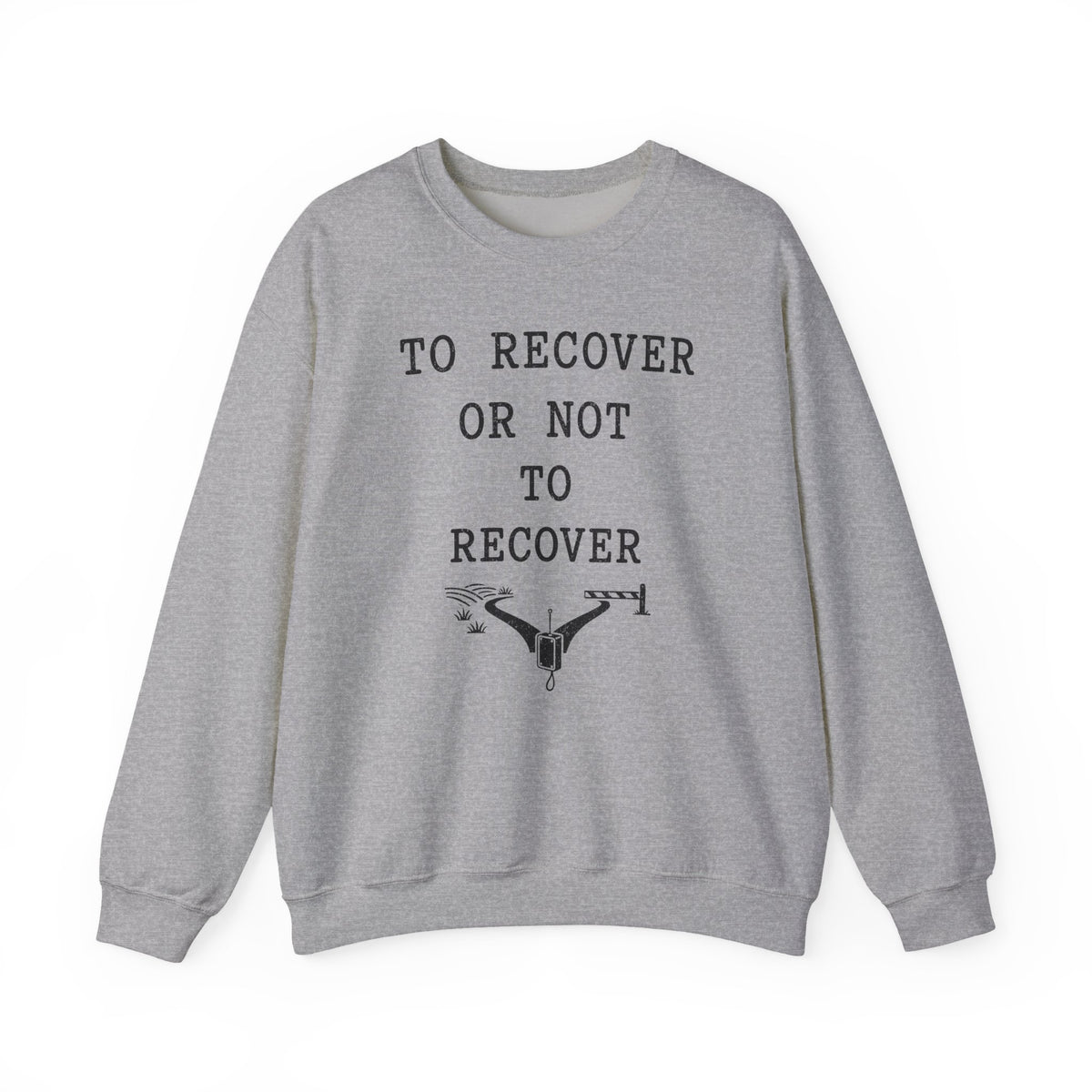 To Recover or Not to Recover Crewneck