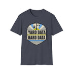 Yard Data Hard Data T-Shirt