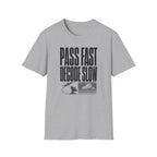 Pass Fast Decode Slow T-Shirt