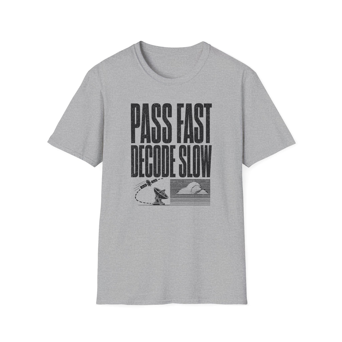Pass Fast Decode Slow T-Shirt