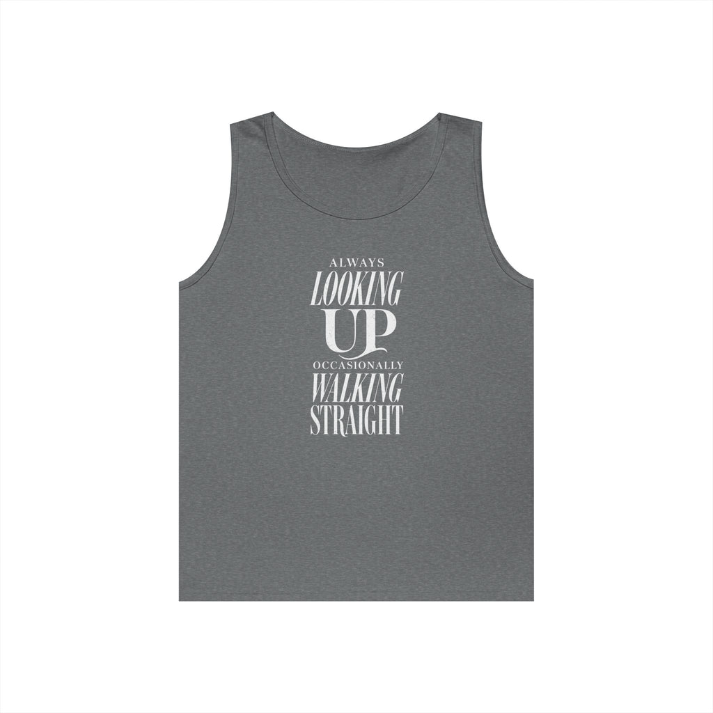 Always Looking Up Occasionally Walking Straight Tank Top