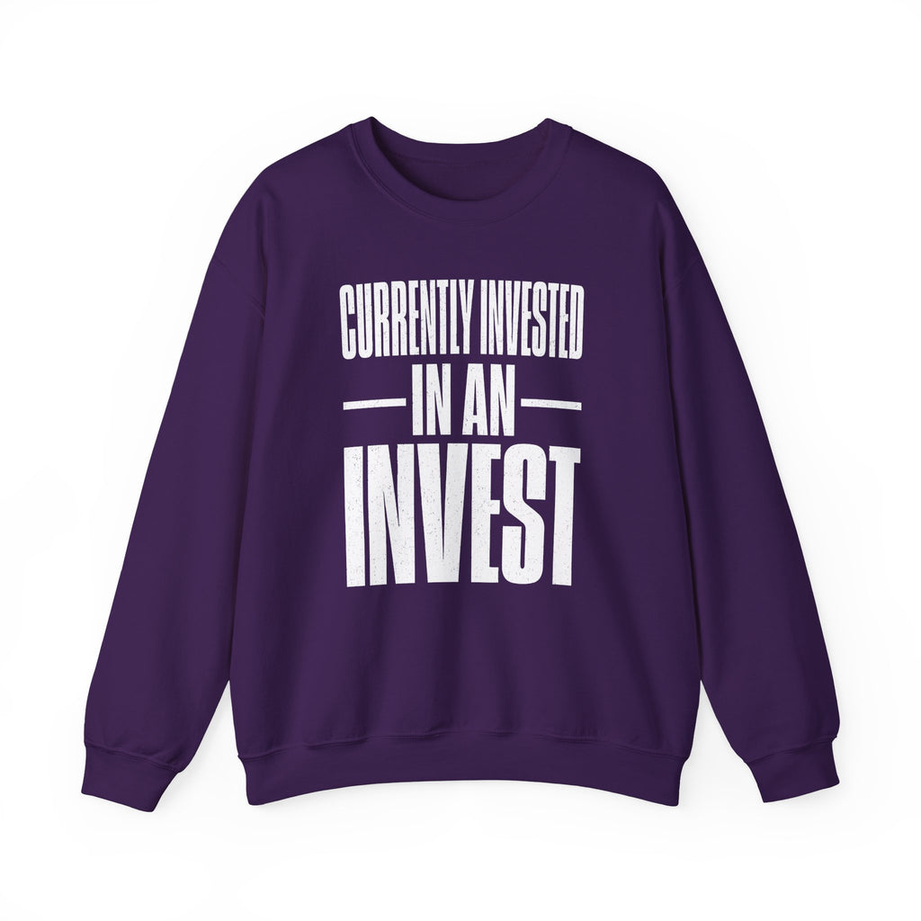 Currently Invested in an Invest Crewneck