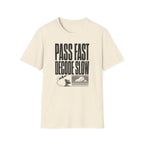 Pass Fast Decode Slow T-Shirt