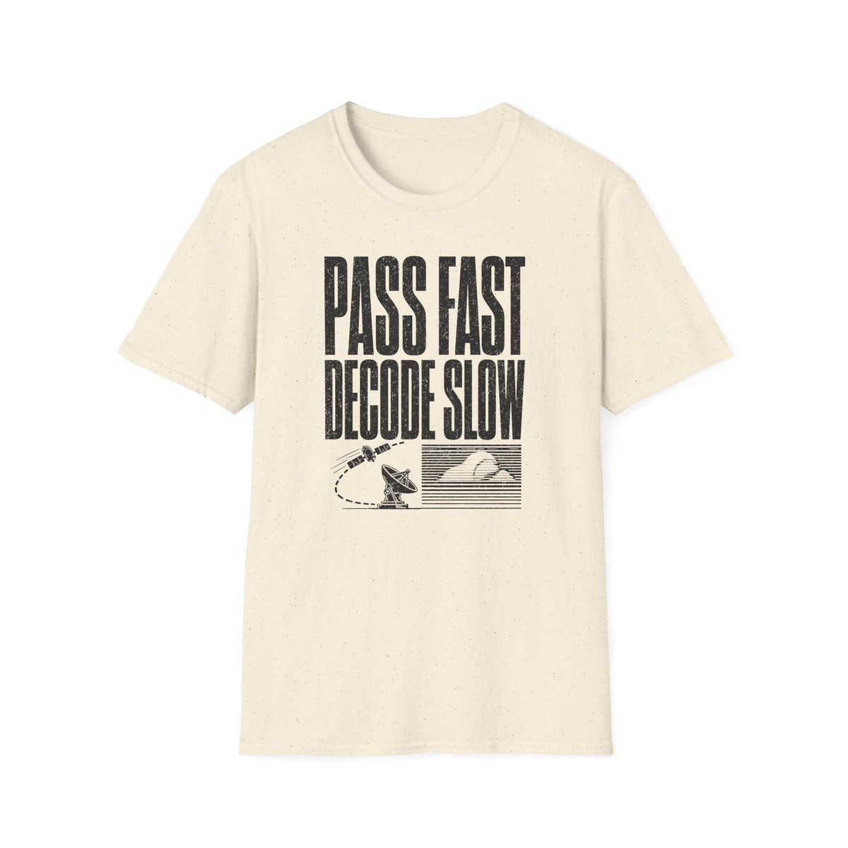 Pass Fast Decode Slow T-Shirt