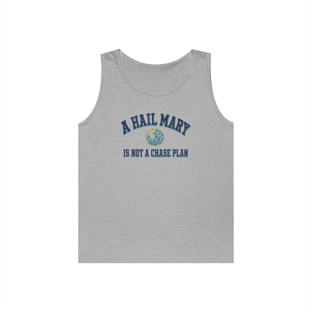 A Hail Mary Is Not a Chase Plan Tank Top