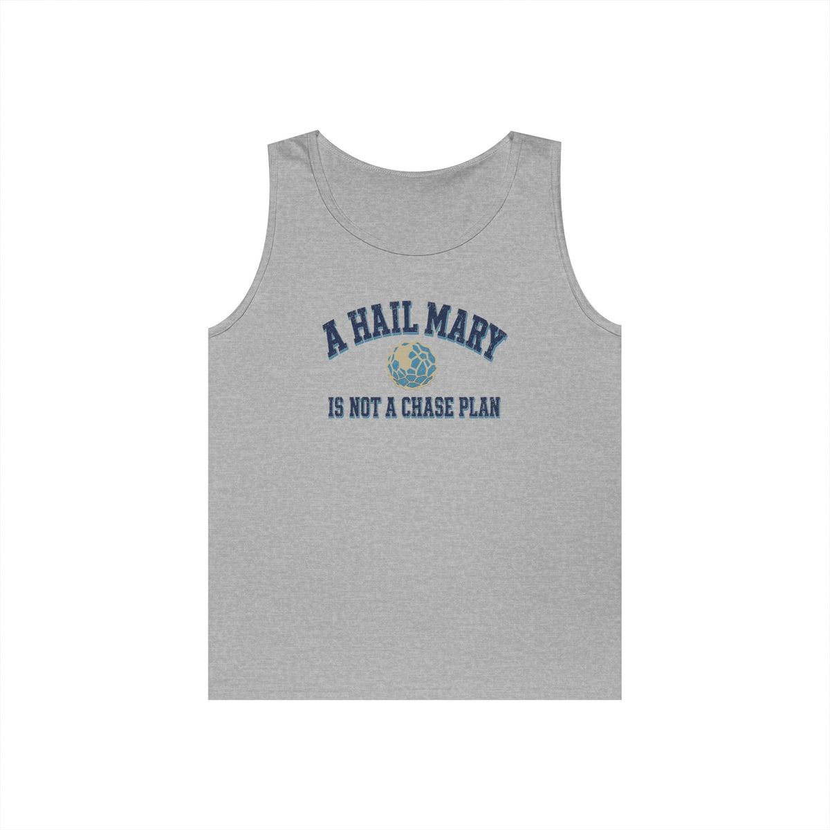 A Hail Mary Is Not a Chase Plan Tank Top