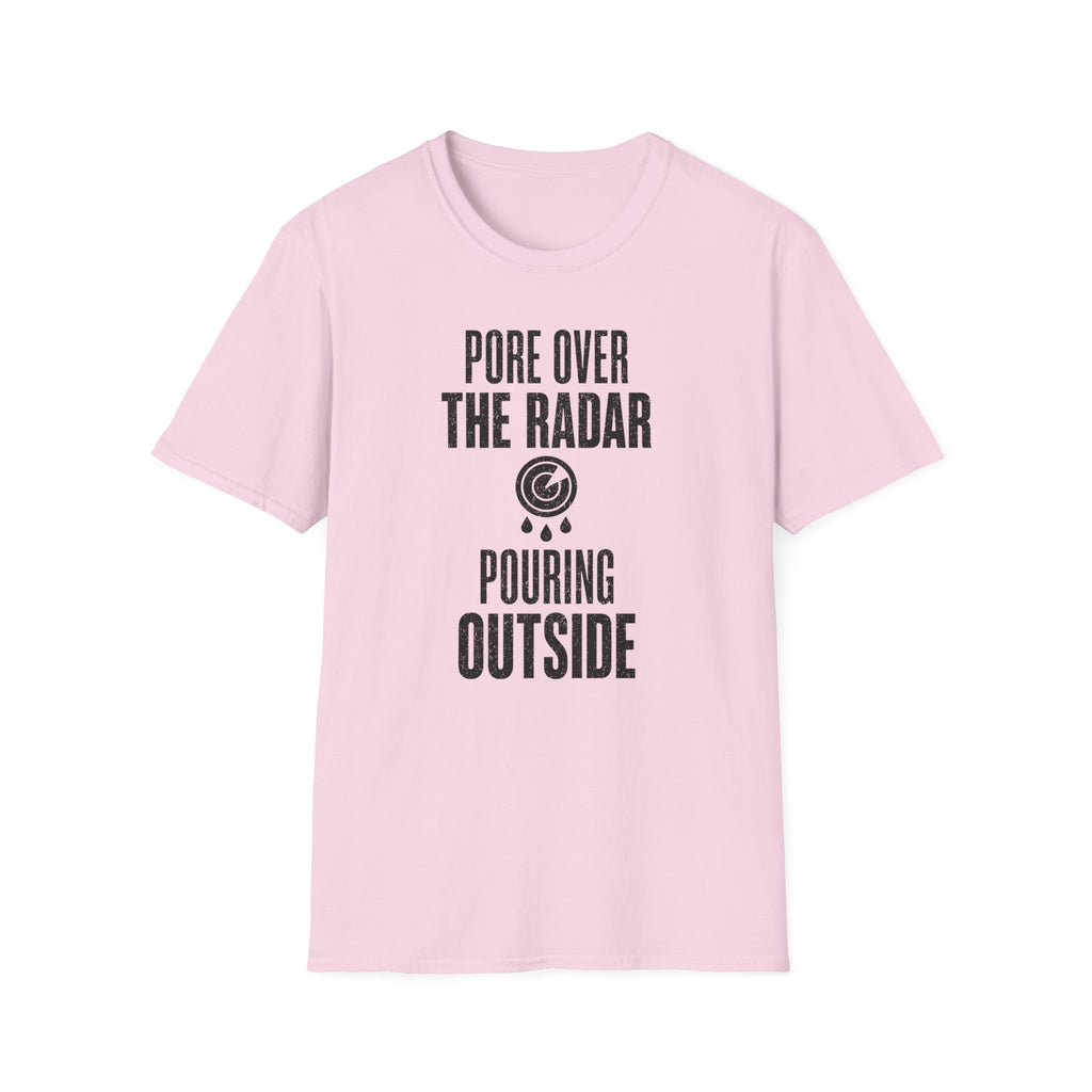 Pore over the Radar Pouring Outside T-Shirt