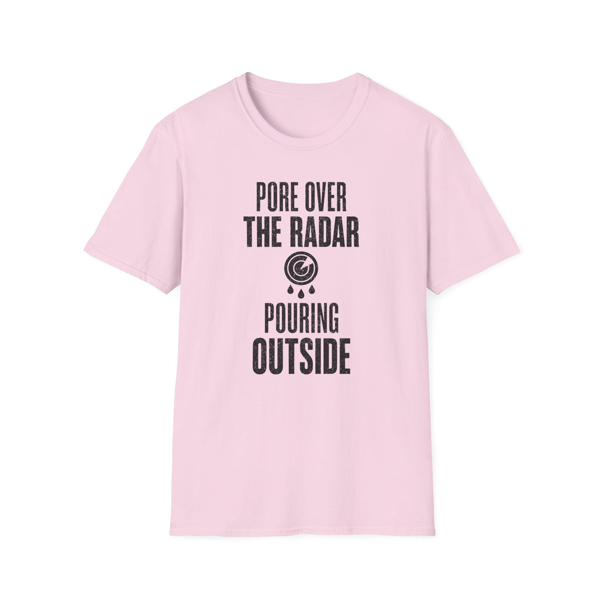 Pore over the Radar Pouring Outside T-Shirt