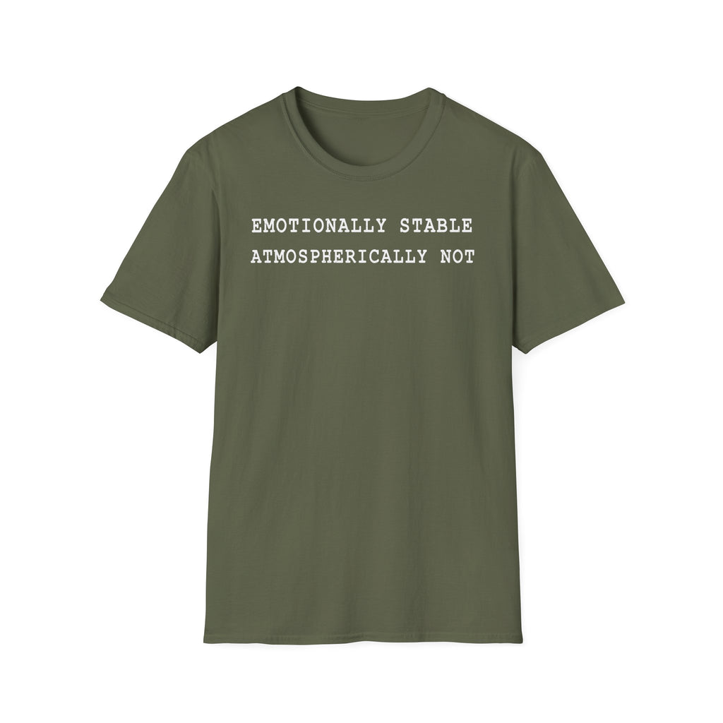 Emotionally Stable Atmospherically Not T-Shirt