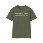 Emotionally Stable Atmospherically Not T-Shirt