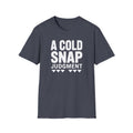 A Cold Snap Judgment T-Shirt