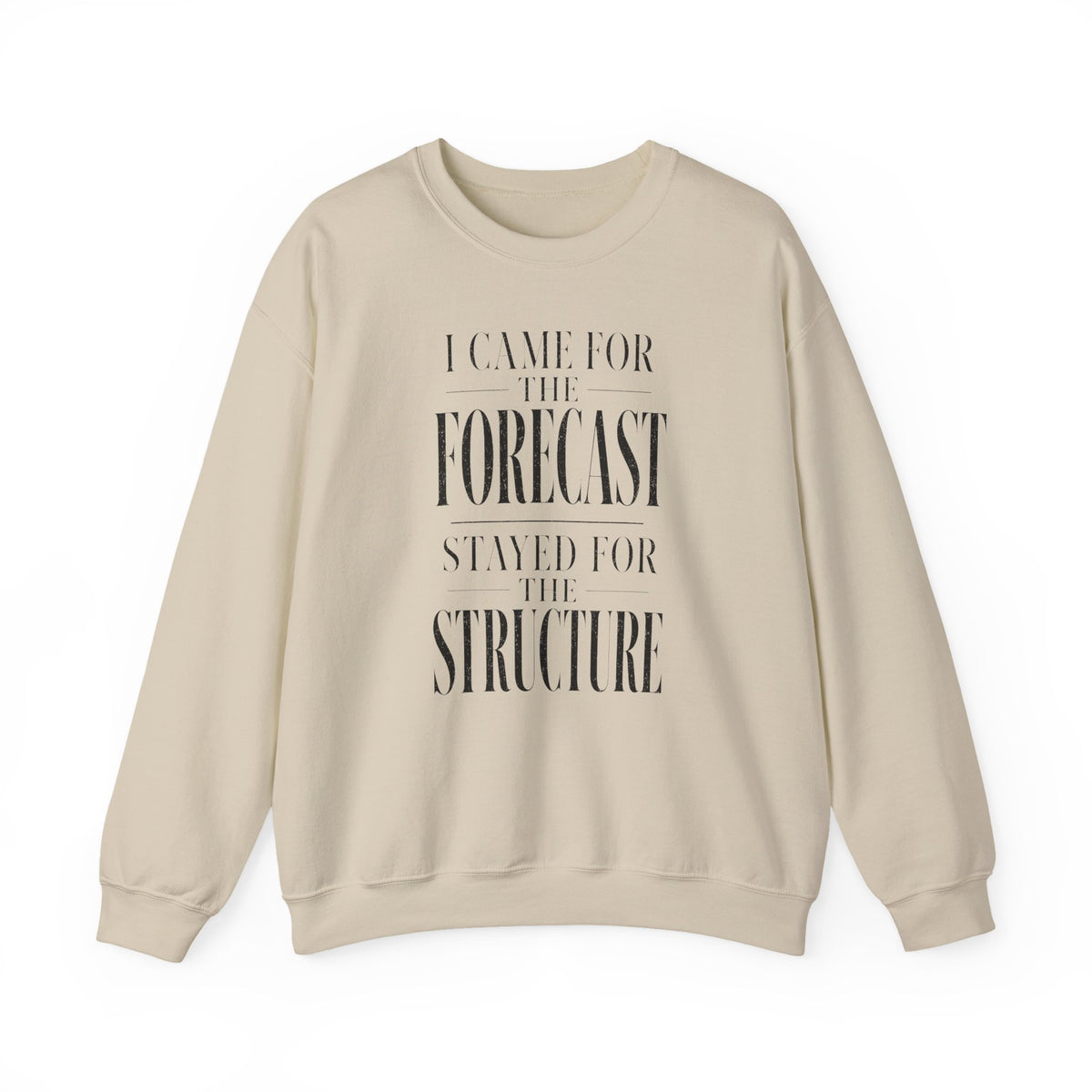 I Came for the Forecast Stayed for the Structure Crewneck