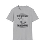 Site with Care Then Compare T-Shirt