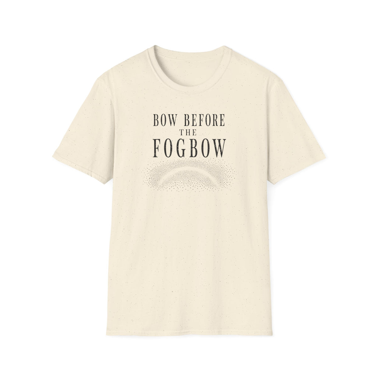 Bow Before the Fogbow T-Shirt