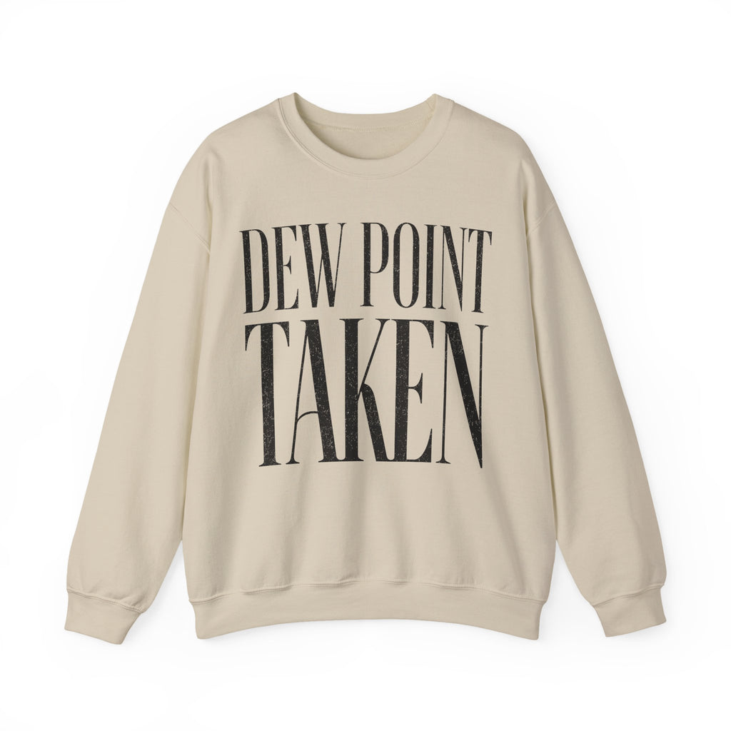 Dew Point Taken Crewneck