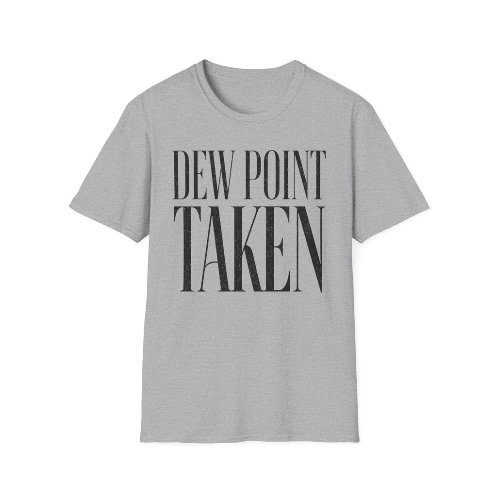 Dew Point Taken T-Shirt