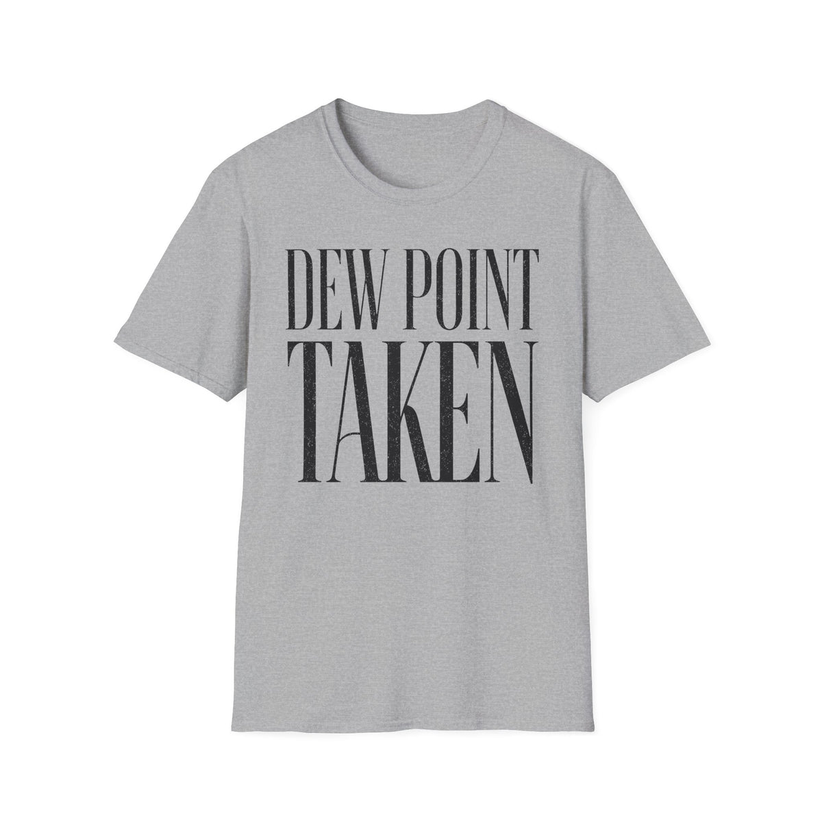 Dew Point Taken T-Shirt