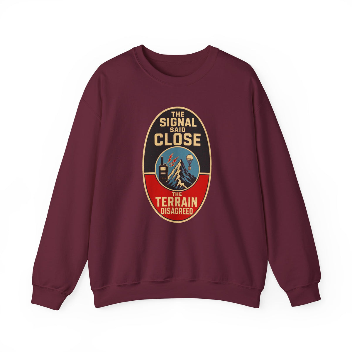 The Signal Said Close the Terrain Disagreed Crewneck
