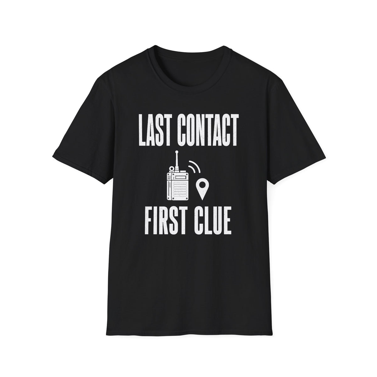 Last Contact First Clue T-Shirt