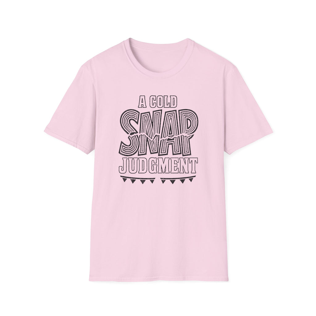 A Cold Snap Judgment T-Shirt