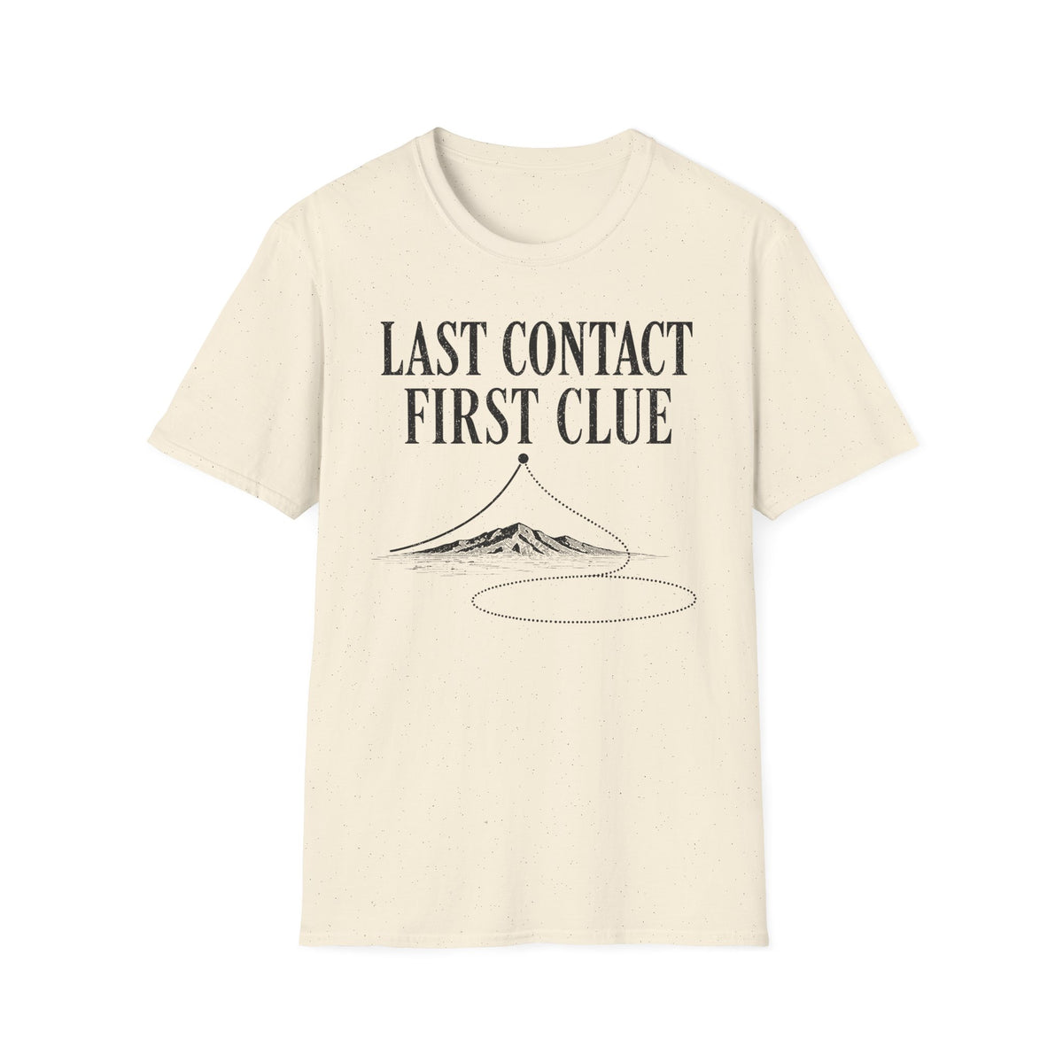 Last Contact, First Clue T-Shirt