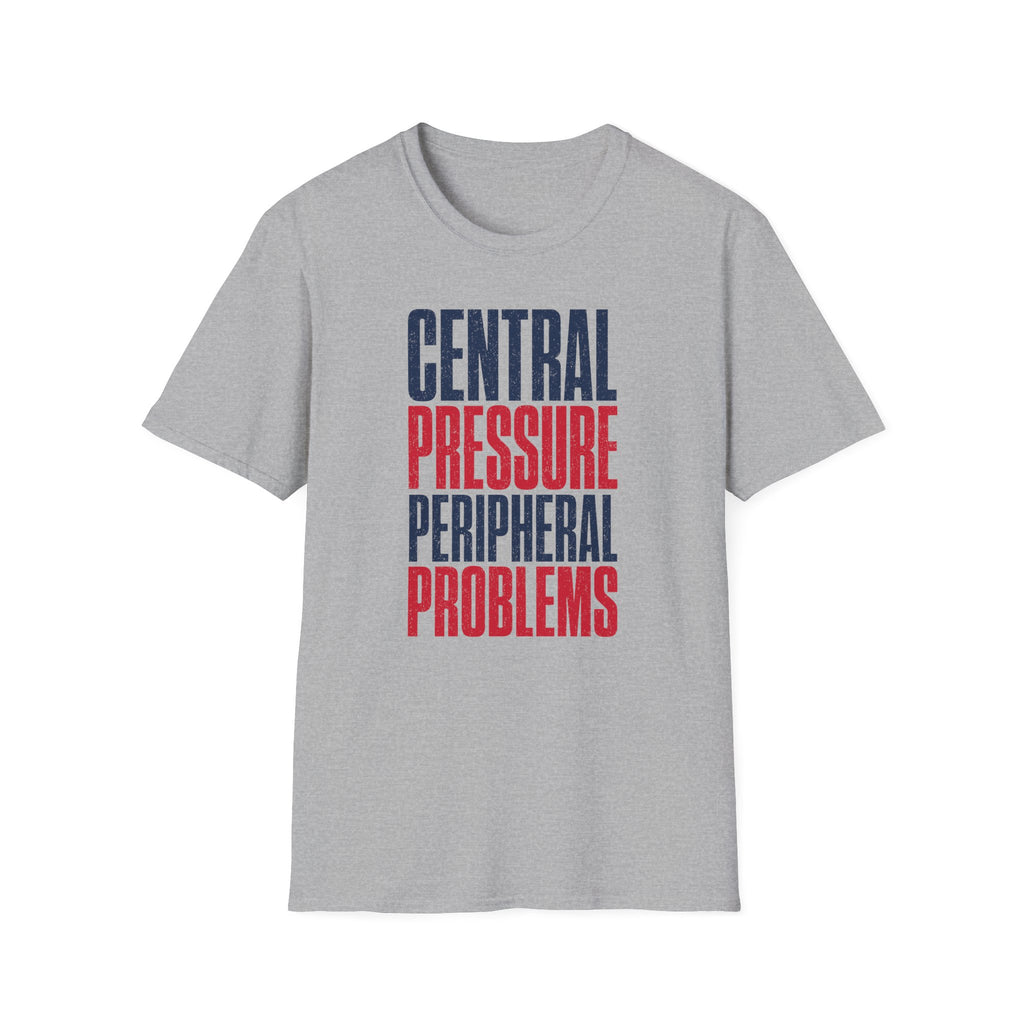 Central Pressure Peripheral Problems T-Shirt